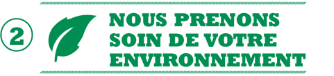 Nous prenons soin de votre environnement