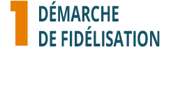 Une démarche fidélisation